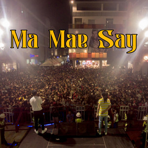 Ma Mae Say by Oasix, Shwe Htoo, Alatt, Y-Zet