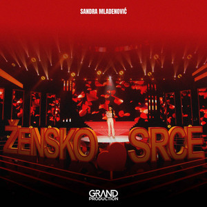 Sandra Mladenović & Grand Production - Zensko srce