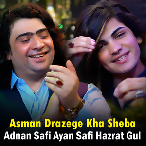 Adnan Safi, Ayan Safi & Hazrat Gul - Asman Drazege Kha Sheba