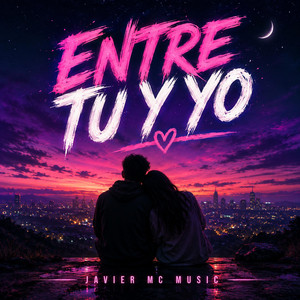 entre tu y yo by Javiel Mc Music