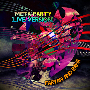 Meta Party ( Live Version) by FARYAN, RAHA