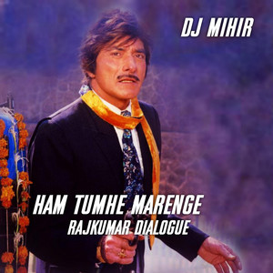 DJ MIHIR - Ham Tumhe Marenge Rajkumar Dialogue