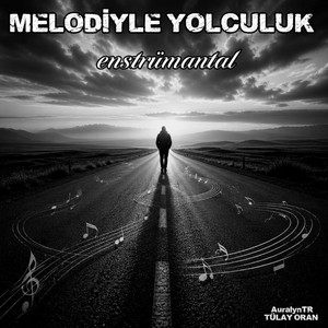 MELODİYLE YOLCULUK by TÜLAY ORAN