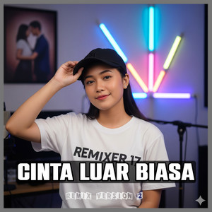 Cinta Luar Biasa by REMIXER 17