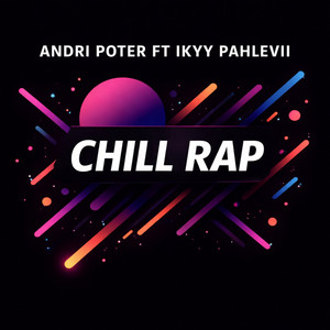 Chill Rap by Andri Poter, Ikyy Pahlevii