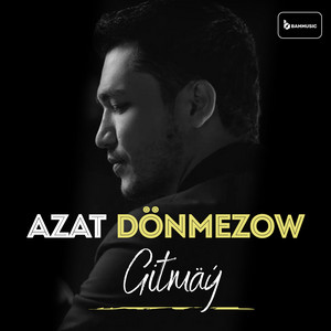 Azat Dönmezow - Gitmäý (Remake)