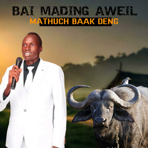 Mathuch Baak Deng - Bai Mading Aweil