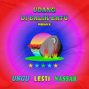 Ungu, Lesti & Nassar - Udang Di Balik Batu (Remix)