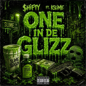 One In De Glizz by $hifty, Kslime, PKM RECORDS