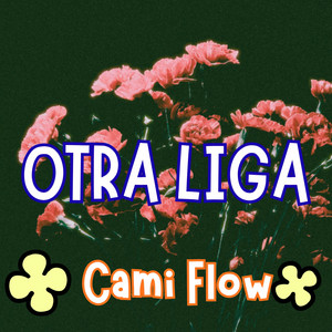 OTRA LIGA by Cami Flow