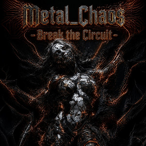 Break the Circuit by Metal_Chaos