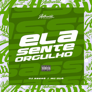 DJ Sassá Original - Ela Sente Orgulho (feat. MC OUÁ)