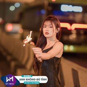 Anh Không Đủ Tỉnh - Rumba by Gia Huy Singer, Huy Rumba