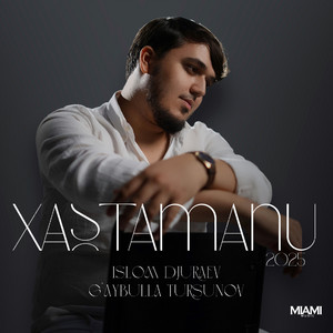 Xastamanu 2025 by Islom Djuraev, G'aybulla Tursunov