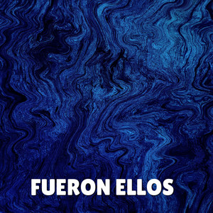 Fueron Ellos by Tiniebla Marina
