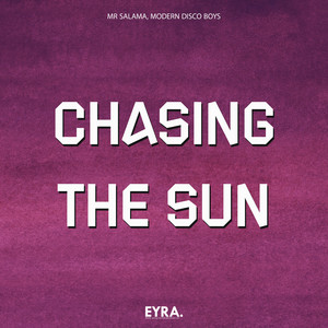 Chasing the Sun by Mr Salama, Modern Disco Boys