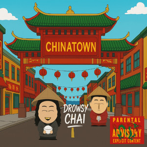 Drowsy & Chai - China Town