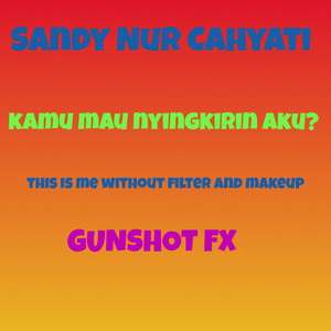 Sandy Nur Cahyati - Gunshot FX (Effect Mix)