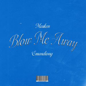 Blow me away by meakén, Emandiong