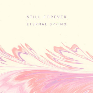 Still Forever by Eternal Spring