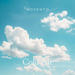 Cold Air by NOSENTO