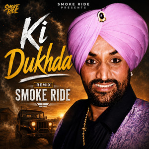 Ki Dukhda (Remix) by Smoke ride