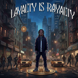LOYALTY IS ROYALTY by LUXYRICO