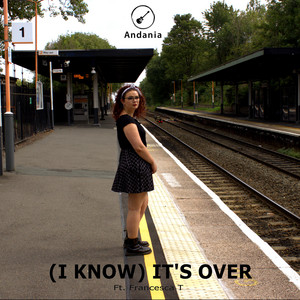 (I Know) It's Over by Andania, Francesca T