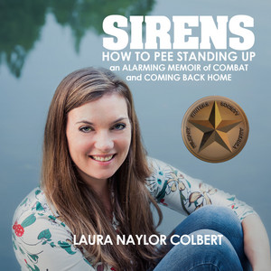 Sirens [How to Pee Standing Up-An Alarming Memoir of Combat and Coming Back Home (Unabridged)]