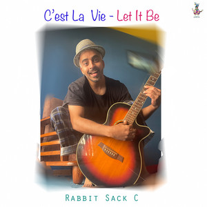 C'est La Vie - Let It Be by Rabbit Sack C
