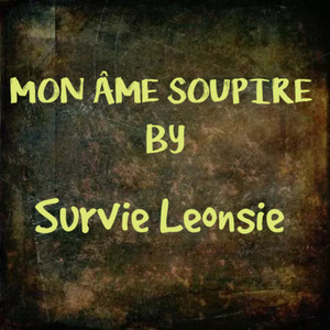 Survie Leonsie - MON ÂME SOUPIRE