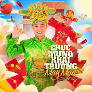 Hà Trọng Anh - Chúc mừng khai trương may mắn