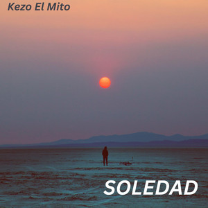 SOLEDAD by Kezo El Mito
