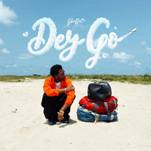 Dey Go by Ghaffar