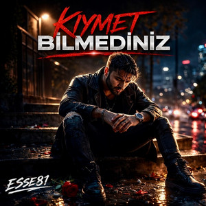 ESSE81 - Kıymet Bilmediniz