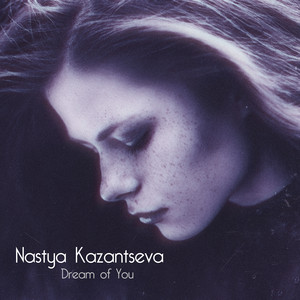 Dream of You by Nastya Kazantseva