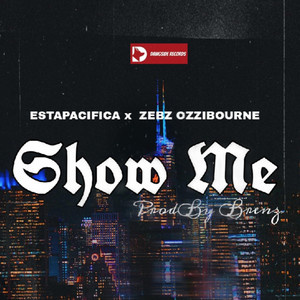 Show Me (feat. Zebz Ozzibourne)