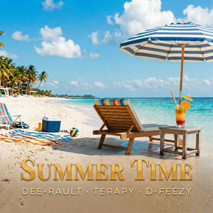 Summer Time by DEE-RAULT, Terapy, D-Feezy