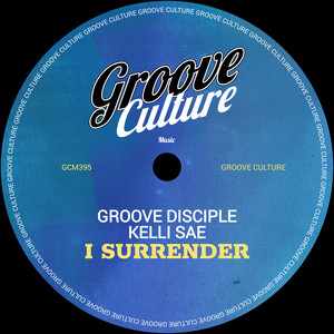 I Surrender by Kelli Sae, Groove Disciple