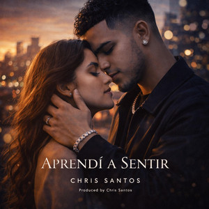 Aprendí a Sentir by Chris M Santos