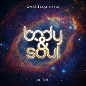 Body & Soul - Twist3d Boys Remix by PAFFCIO, Twist3d Boys