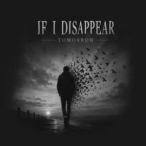 If I Disappear Tomorrow by WittleThing