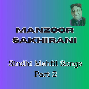 Manzoor Sakhirani Official - Kehro Hal Athai Ean Moonkhan Na Puchh