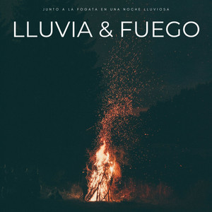Lluvia & Fuego: Junto A La Fogata En Una Noche Lluviosa album