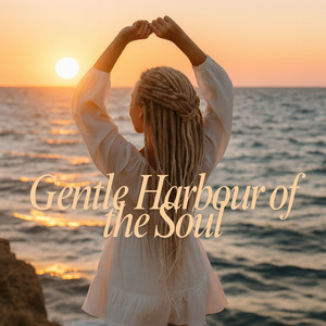 Gentle Harbour of the Soul