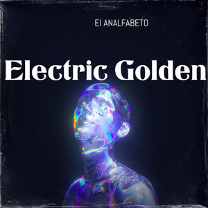 Electric Golden by El Analfabeto