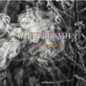 White Breath by Julian Arthur
