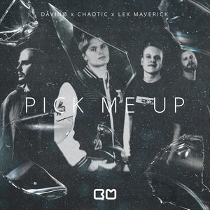 Pick Me Up by DÂVINØ, Chaotic, Lex Maverick