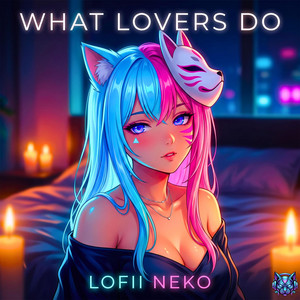 What Lovers DO - Candlelight Version by Lofii Neko