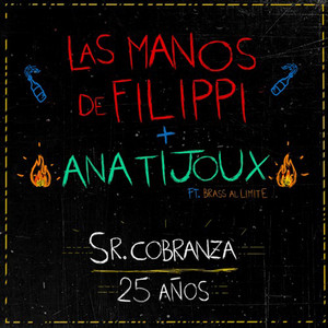 Sr. Cobranza 25 Años by Las manos de Filippi, Ana Tijoux